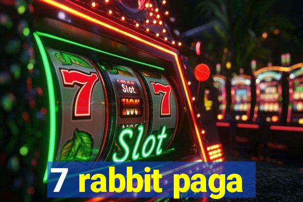 7 rabbit paga